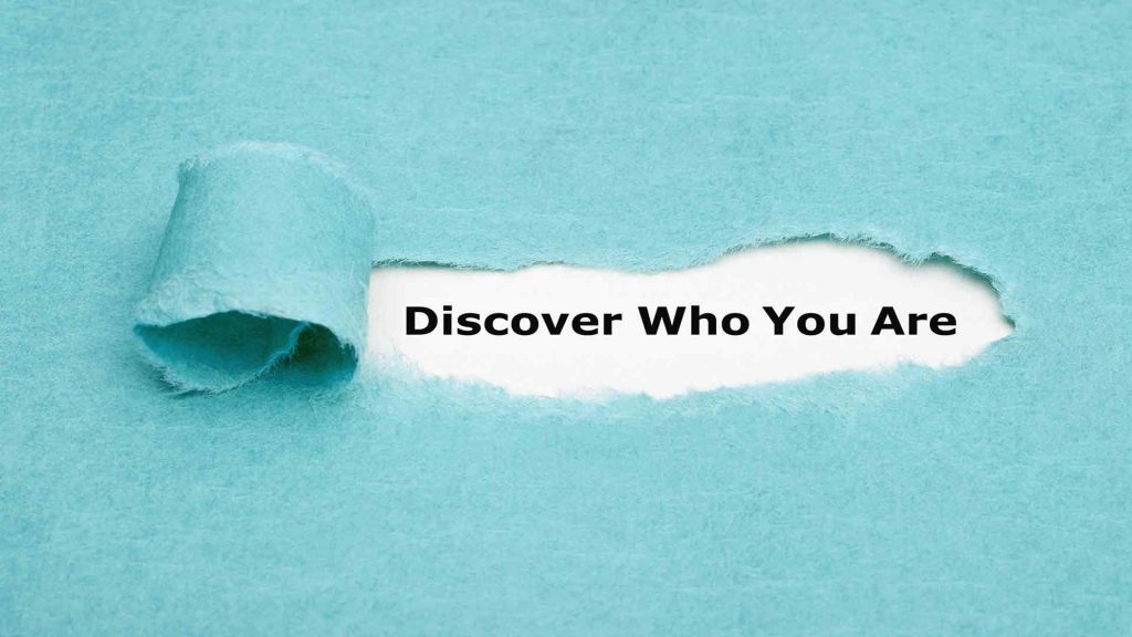 Discover who you are